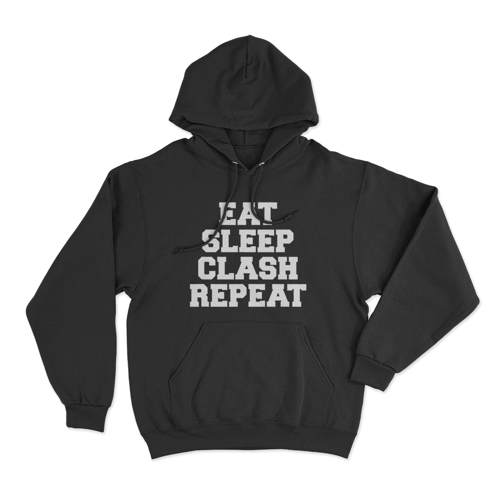 Eat Sleep Clash Repeat Hoodie Black Eat Sleep Clash Repeat Hoodie Black