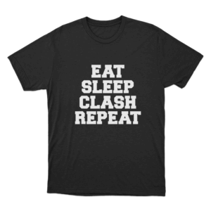 Eat Sleep Clash Repeat T Shirt Black